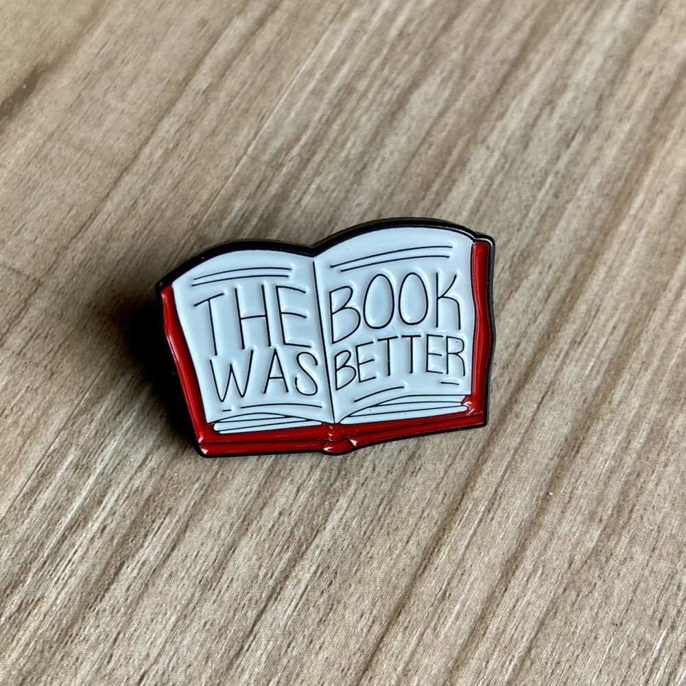 🔥BOGO! The Book Was Better Enamel Pin